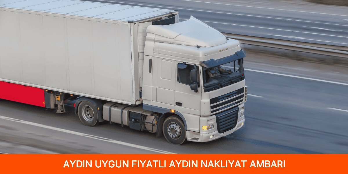 Uygun Fiyatlı Aydın Nakliyat Ambarı